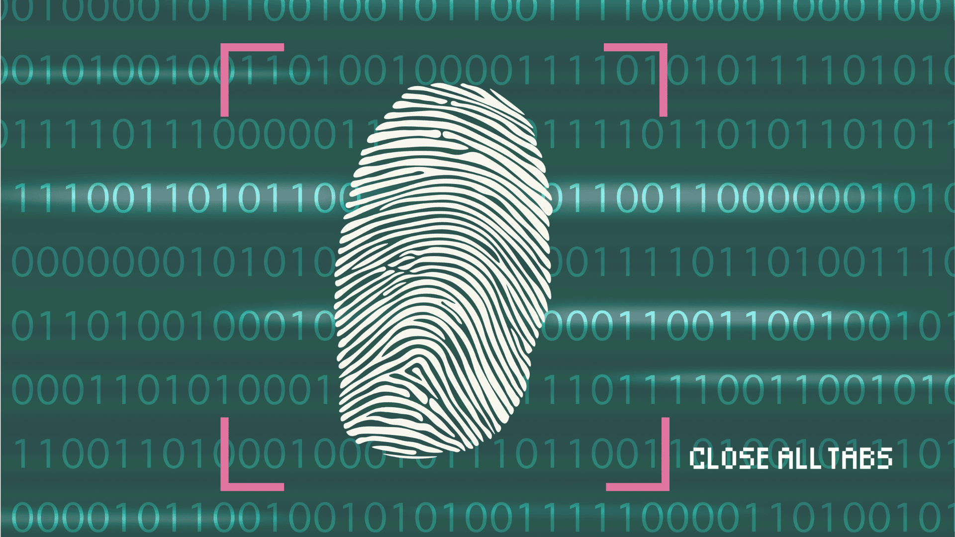 Fingerprint on a background of binary digits with the text "Close all tabs"